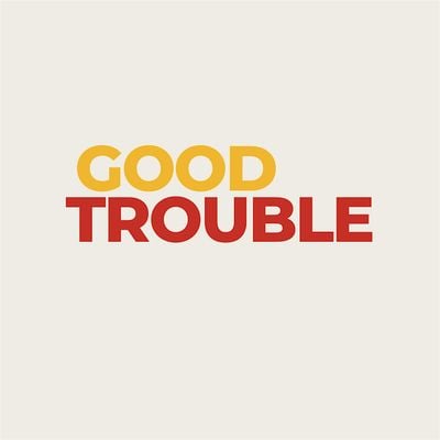 Good Trouble