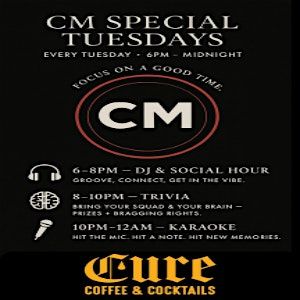 CM SPECIAL HOURS *DJS,TRIVA,KARAOKE