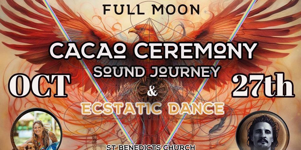 Full Moon Cacao ceremony w Sound Journey and Ecstatic Dance, Benedict ...