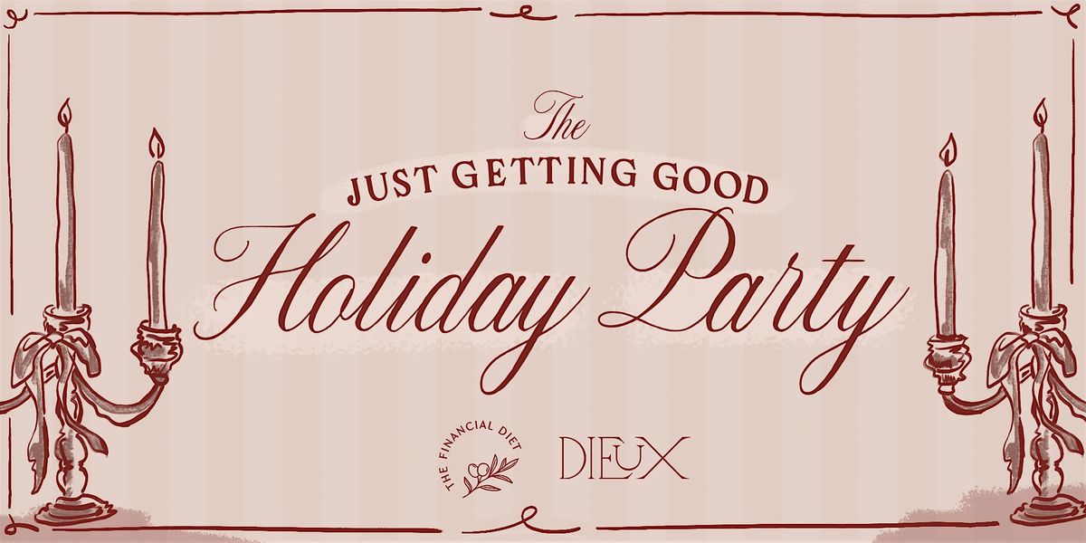 The Just Getting Good Holiday Party | A TFD x Dieux Production, 15 December | Event in New York | AllEvents