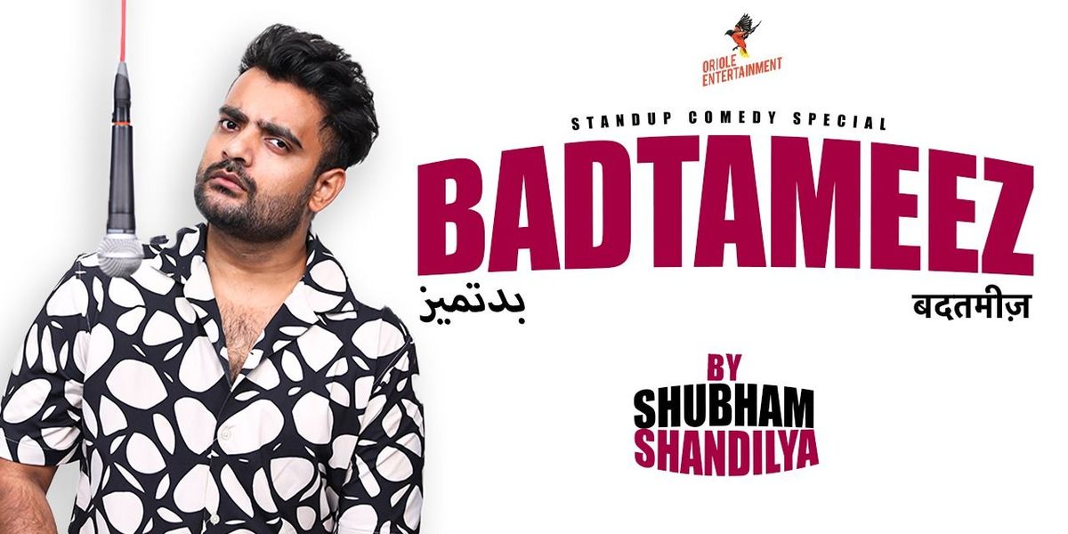 Badtameez - A Stand Up Solo By Shubham Shandilya