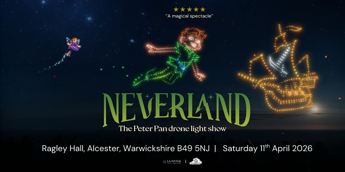 Neverland: The Peter Pan Drone Light Show St Albans, 21 March | Event in St Albans | AllEvents