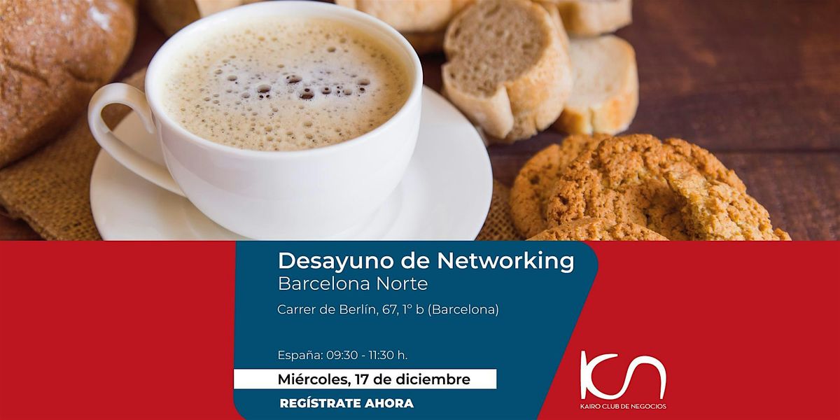 KCN Desayuno de Networking Barcelona Norte - 17 de diciembre, 17 December | Event in Barcelona | AllEvents