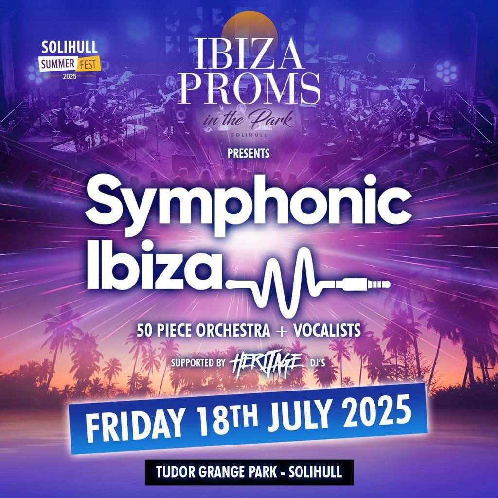 Ibiza Proms in the Park Solihull 2025, 18 July | Event in Solihull | AllEvents