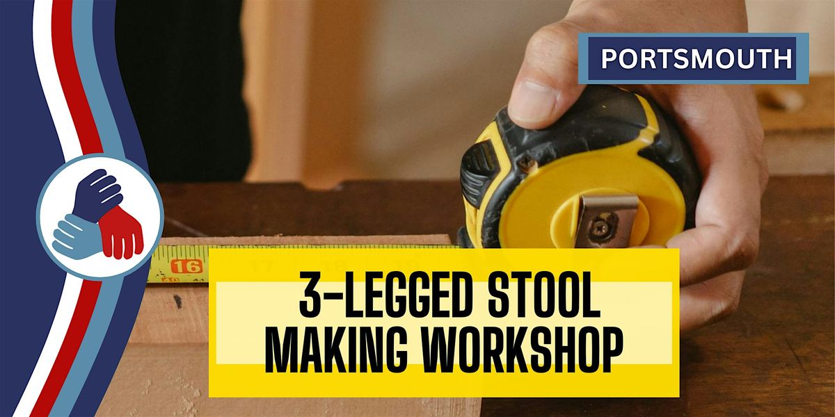 PORTSMOUTH: Three-legged Wooden Stool Making Workshop - JANUARY