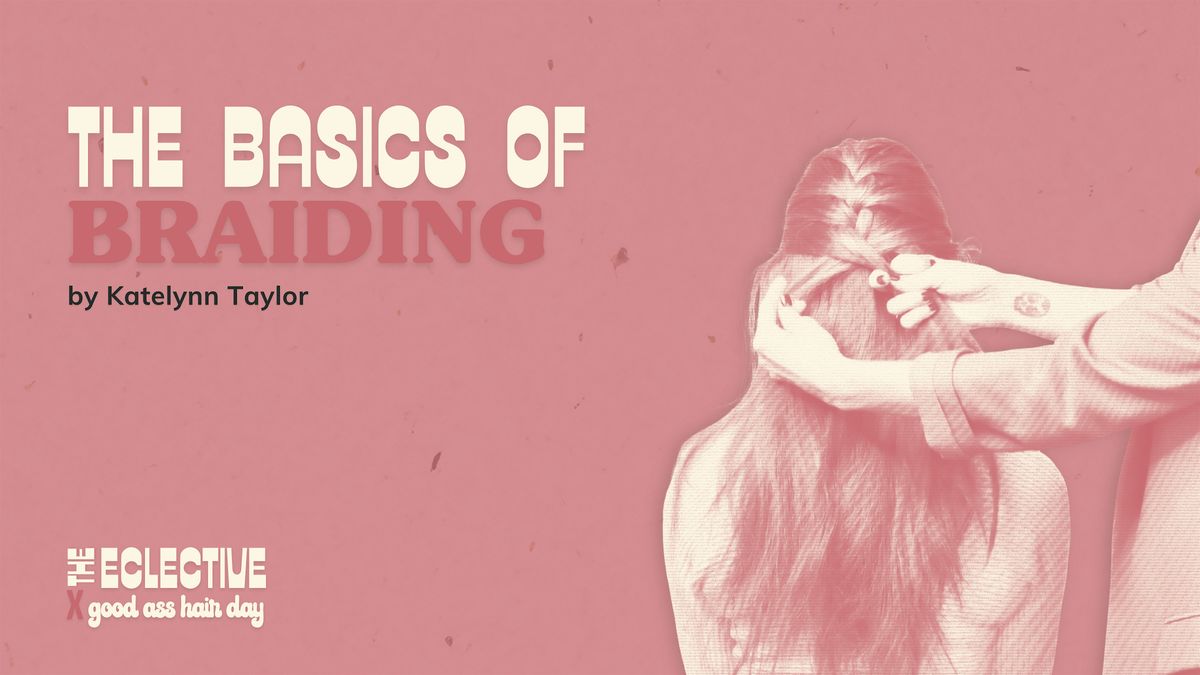 French Braiding Basics with Katelynn Taylor (Pair Workshop), 4 February | Event in Eau Claire | AllEvents