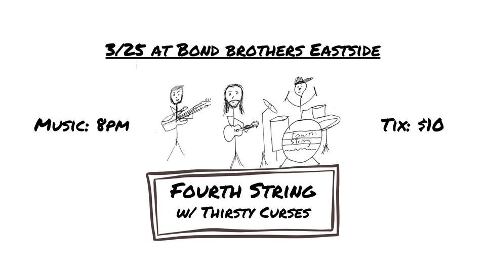 Fourth String w/ Thirsty Curses, Bond Brothers Eastside, Cary, 25 March
