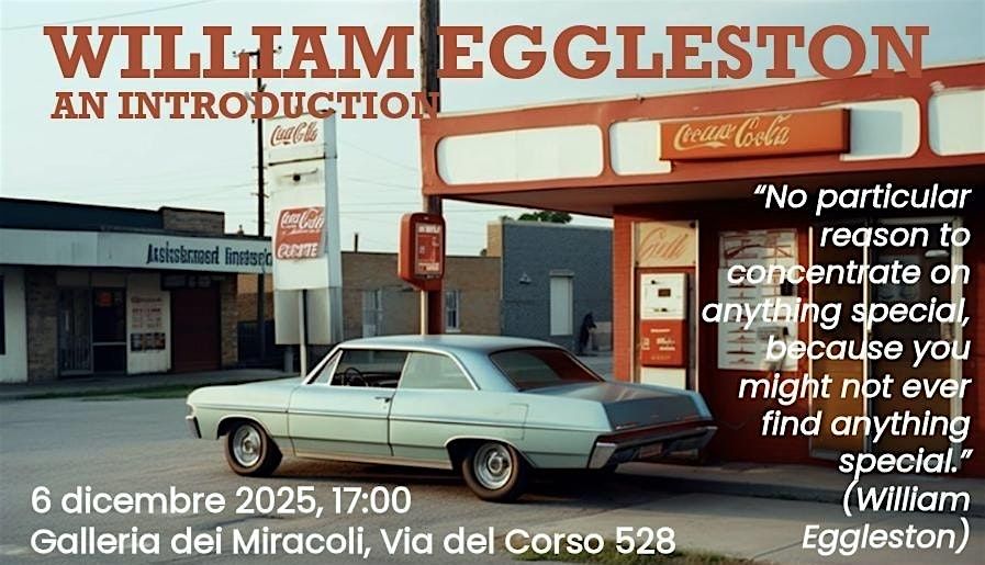 The StreetConclave: William Eggleston Lecture, 6 December | Event in Roma | AllEvents
