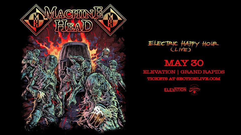 Machine Head Electric Happy Hour (Live) at Elevation Grand Rapids