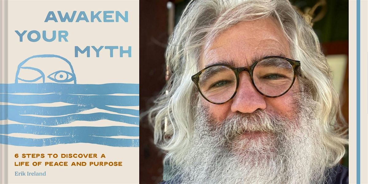 Erik Ireland- Awaken Your Myth, 13 April | Event in Bellingham | AllEvents