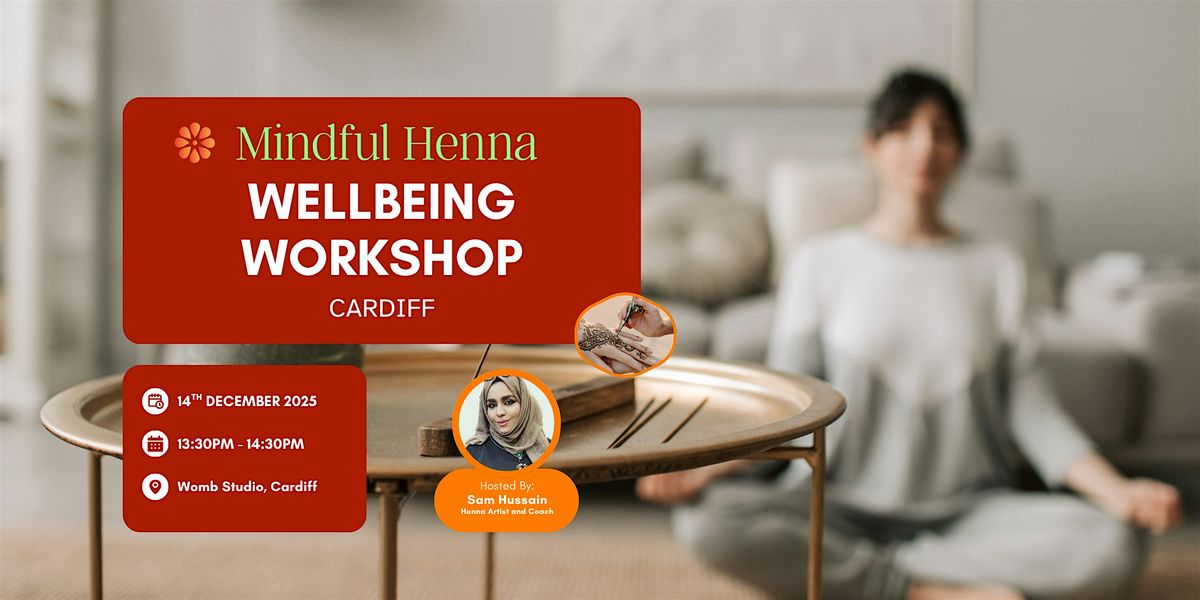 Mindful Henna Wellbeing Workshop - Cardiff, 14 December | Event in Cardiff | AllEvents