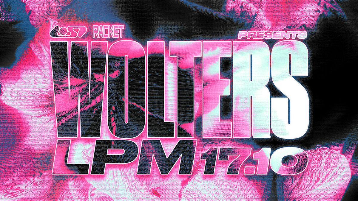 LOST x The Racket Space present: WOLTERS