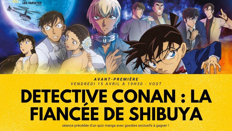 AVANT-PREMIÈRE / Détective Conan : La Fiancée de Shibuya, Cinéma les
