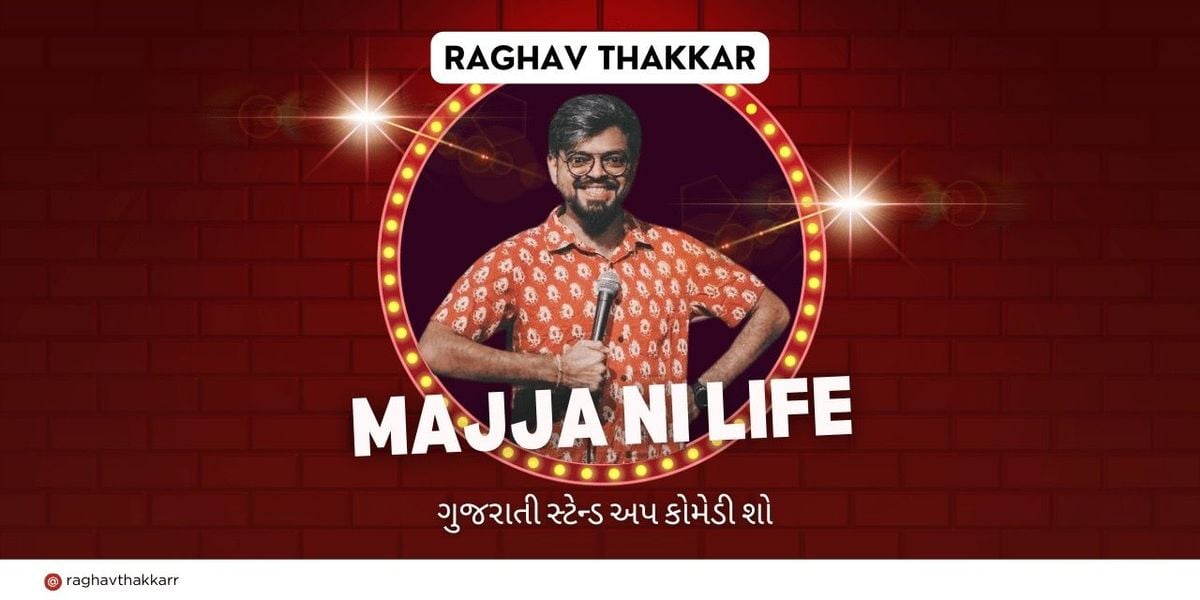 Majja Ni Life- Gujarati standup comedy by Raghav, 31 August | Event in Mumbai | AllEvents