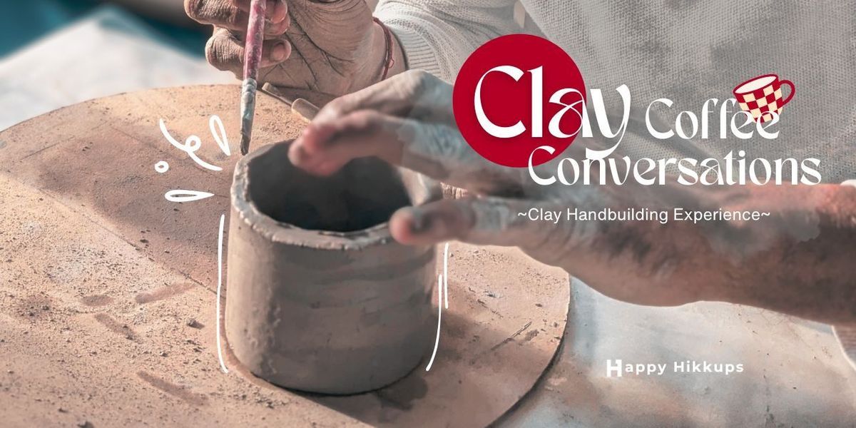 Clay , Coffee and Conversations, 17 August | Event in New Delhi | AllEvents