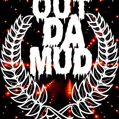 OUT DA MUD