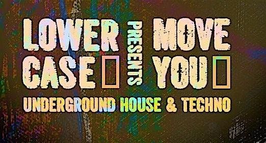 Lowercase: MOVE YOU Rave - Underground House & Techno, 13 December | Event in Troy | AllEvents
