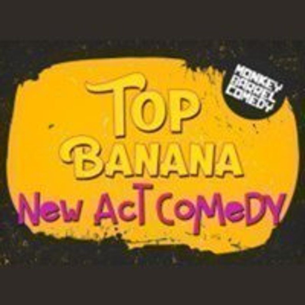Top Banana 9pm, Monkey Barrel Comedy, Edinburgh, March 29 2023