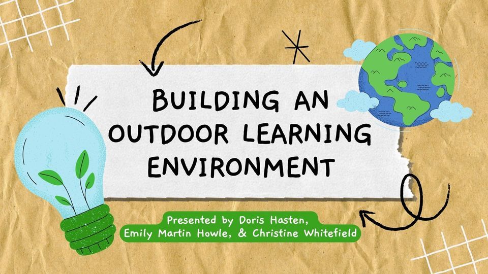 Chapter Meeting and Monthly Speaker Building an Outdoor Learning