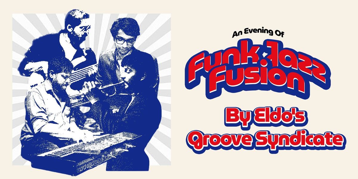 An Evening of Funk Jazz by Eldo's Groove Syndicate