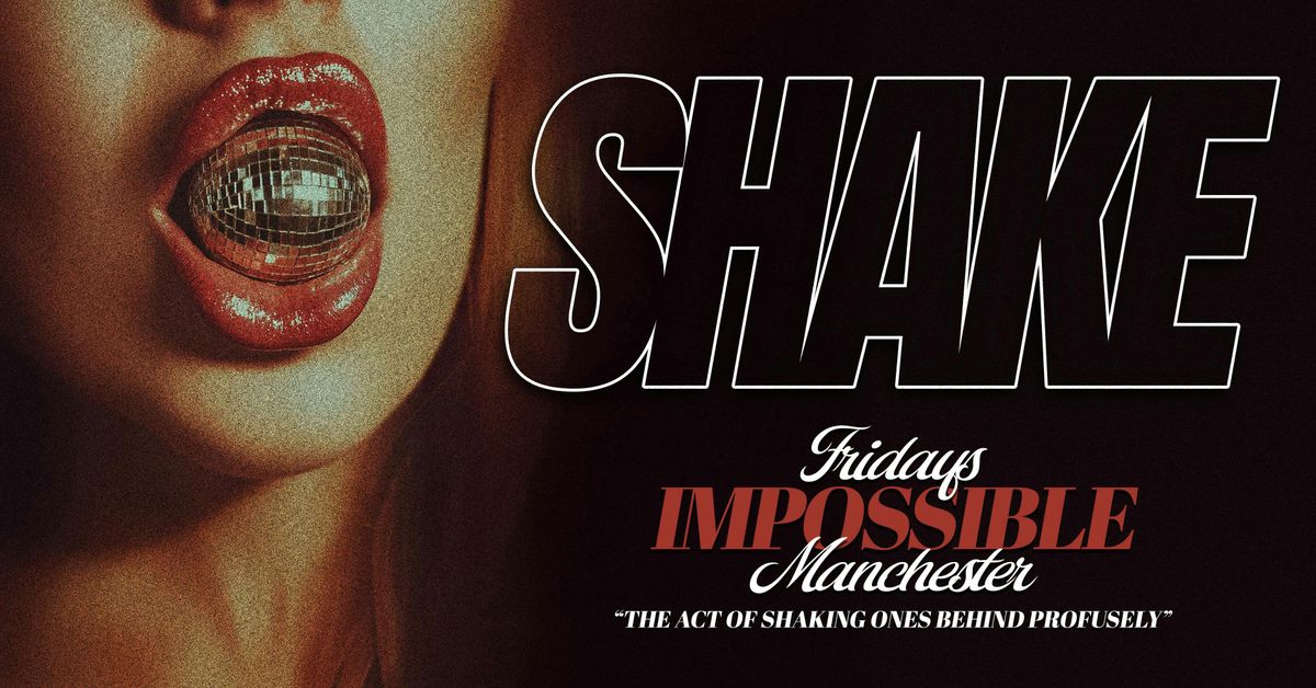 SHAKE LAUNCH NIGHT  "SHAKE RESPONSIBLY" 🍑🪩  EVERY FRIDAY @ IMPOSSIBLE MANCHESTER, 19 September