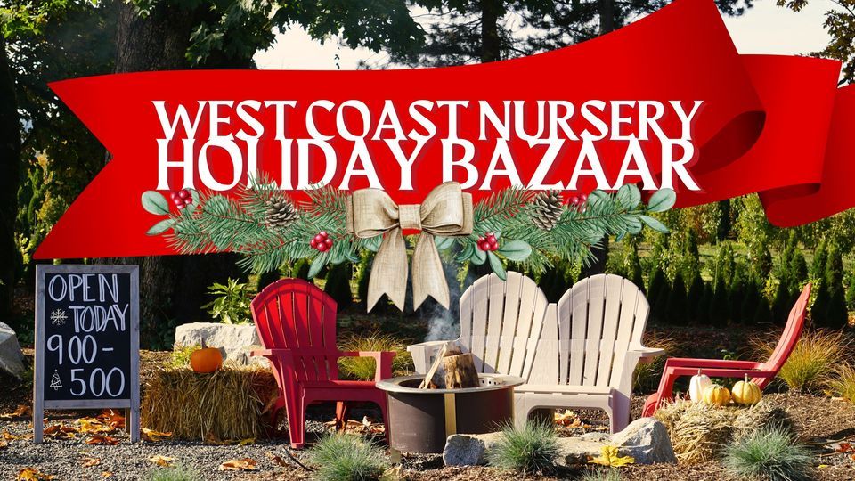 West Coast Nursery Holiday Bazaar Weekend 2 , West Coast Nursery