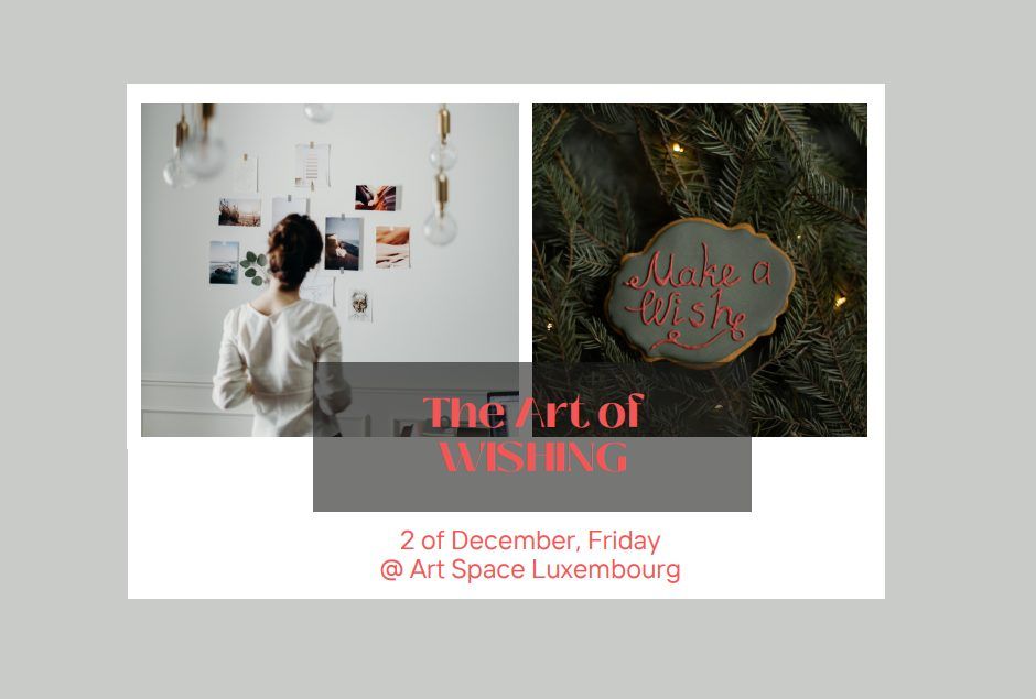 The Art of Wishing VISION BOARD 2023 Art Space Luxembourg, 2
