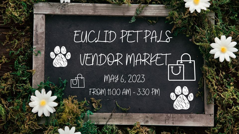 Euclid Pet Pals Annual Vendor Market, Euclid Animal Shelter, May 6 2023