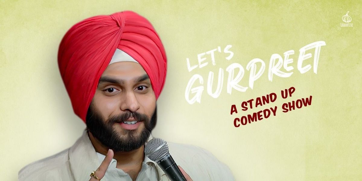 Let's Gurpreet - A Stand Up Comedy Solo, 26 July | Event in New Delhi | AllEvents