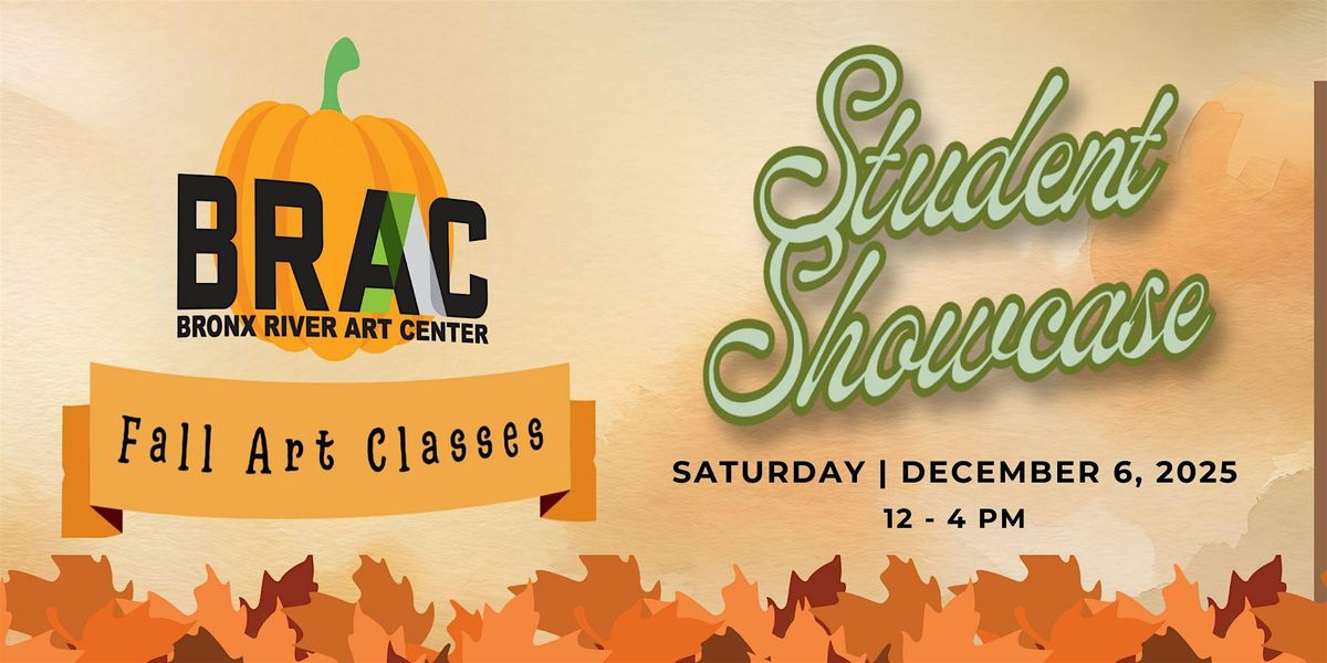 Fall 2025 BRAC Student Showcase, 6 December | Event in Bronx | AllEvents