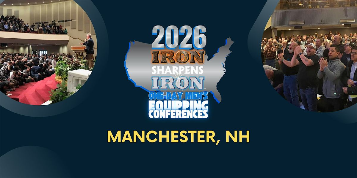 Manchester, NH Iron Sharpens Iron Conference, 16 May | Event in Manchester | AllEvents