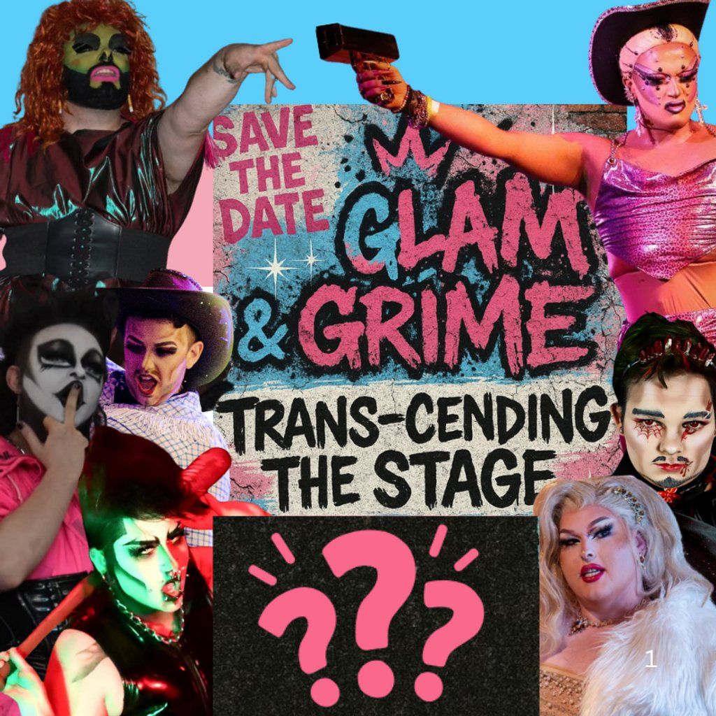Glam & Grime 5.0: Trans-cending The Stage | Event in Nottingham | AllEvents