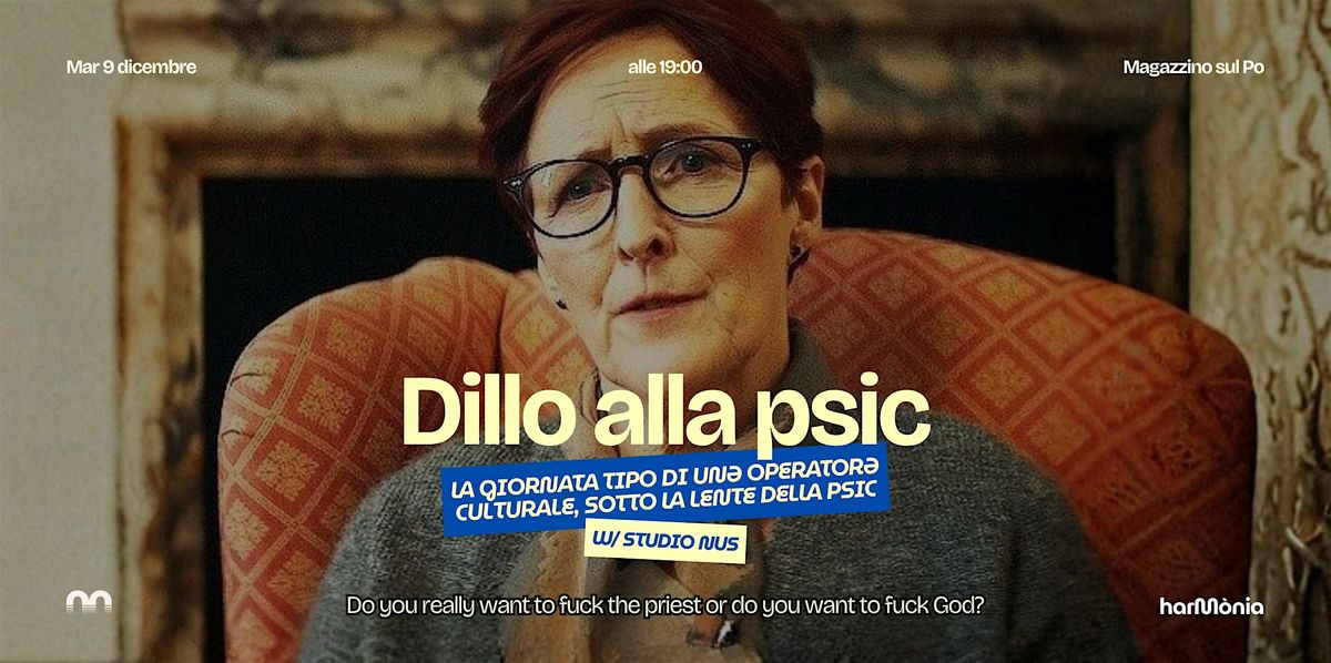 Dillo alla psic. La giornata di unə operatorə sotto la lente della psic, 9 December | Event in Torino | AllEvents