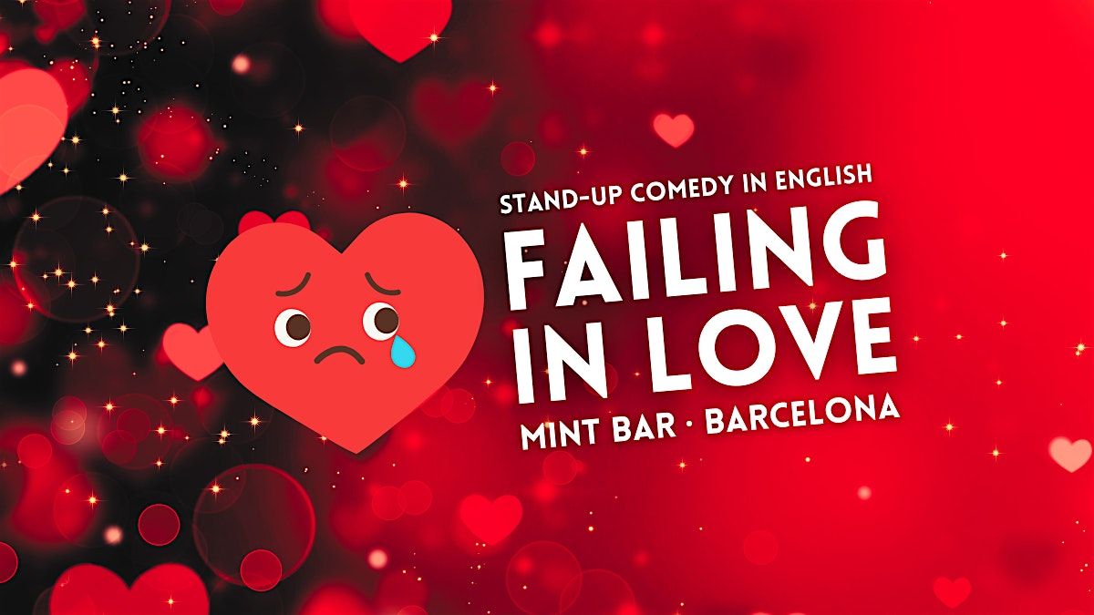 FAILING IN LOVE • Stand-up Comedy in English about love | Event in Barcelona | AllEvents
