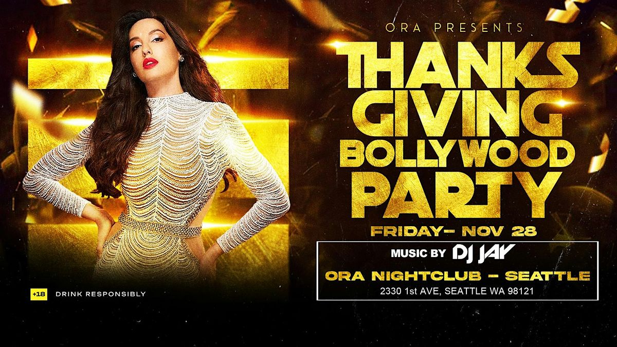 Thanksgiving Bollywood Party  at Ora, 28 November | Event in Seattle | AllEvents