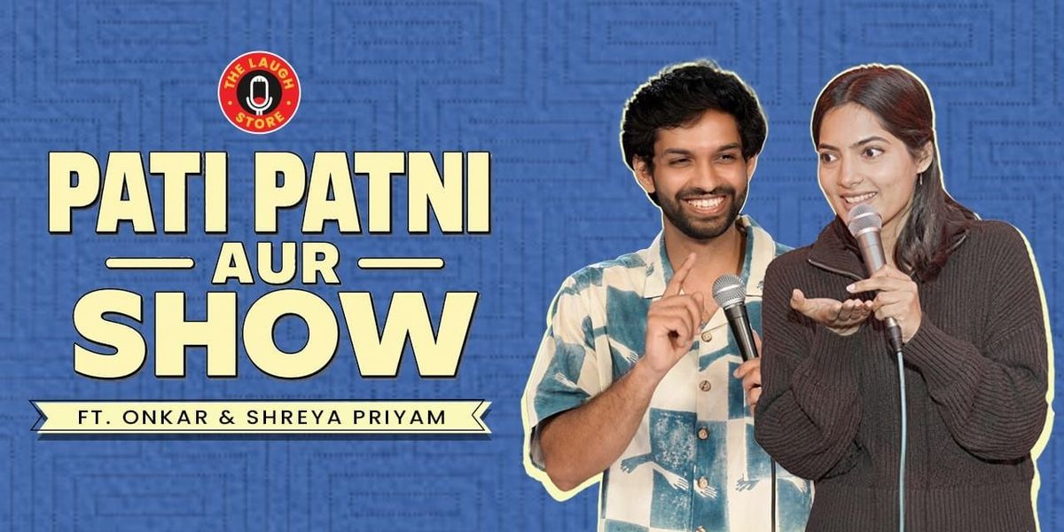 Pati Patni Aur Show Ft. Onkar & Shreya Priyam