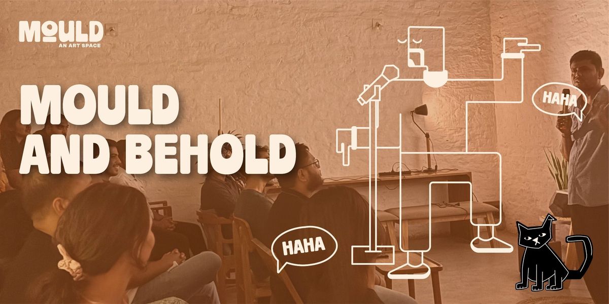Mould and Behold - Coffee and Comedy, 6 July | Event in Ahmedabad | AllEvents
