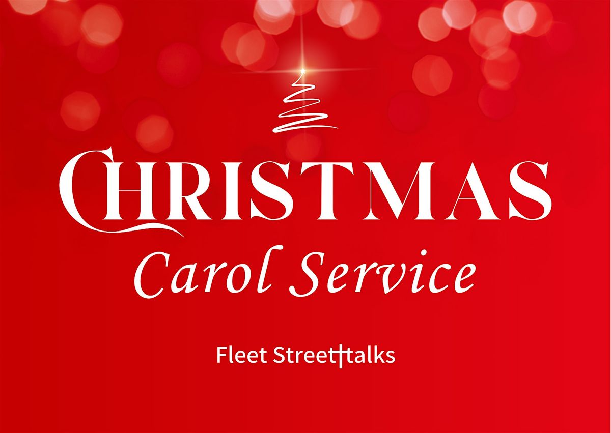 Fleet Street Talks Carol Service | Event in London | AllEvents