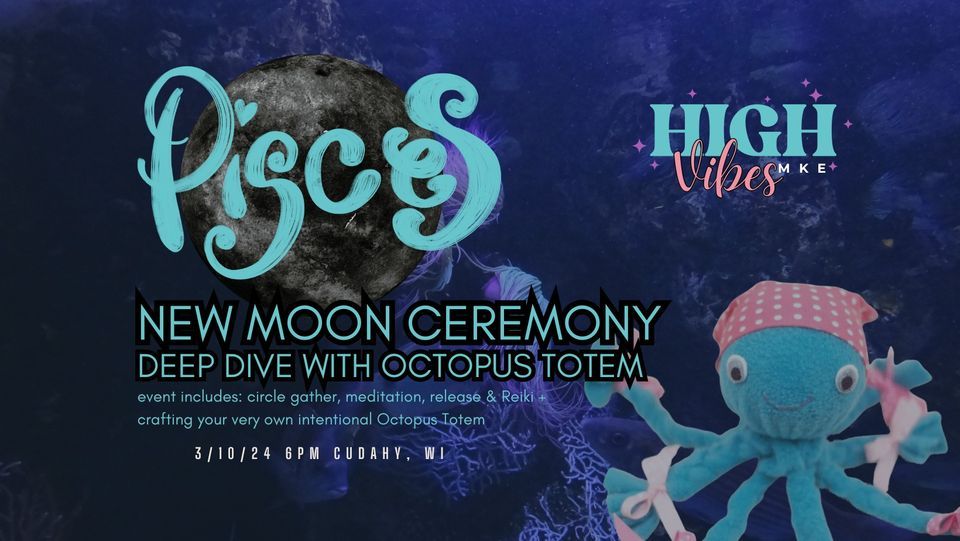 *Sold Out* Pisces New Moon Ceremony- Deep Dive with Octopus (make your ...