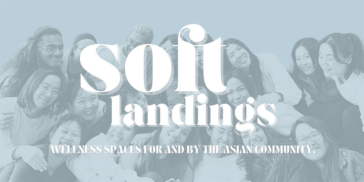SOFT LANDINGS: A Wellness Workshop FOR + BY the Asian Community, 7 December | Event in Toronto | AllEvents