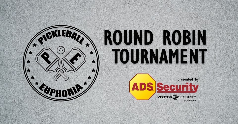 The ADS SECURITY Round Robin Tournament , Pickleball Euphoria