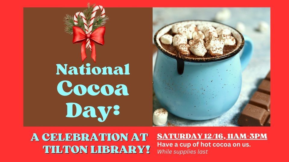 National Cocoa Day Celebration, Tilton Library, Deerfield, December 16