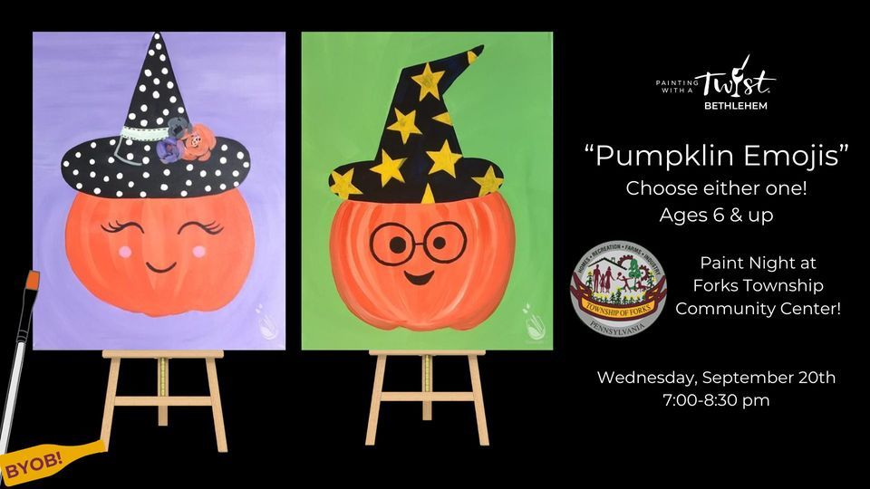 "Pumpkin Emojis" PAINT NIGHT AT FORKS TOWNSHIP COMMUNITY CENTER, Forks