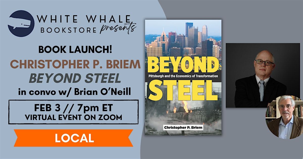 Book Launch! "Beyond Steel" by Christopher P. Briem with Brian O’Neill, 3 February | Event in Pittsburgh
