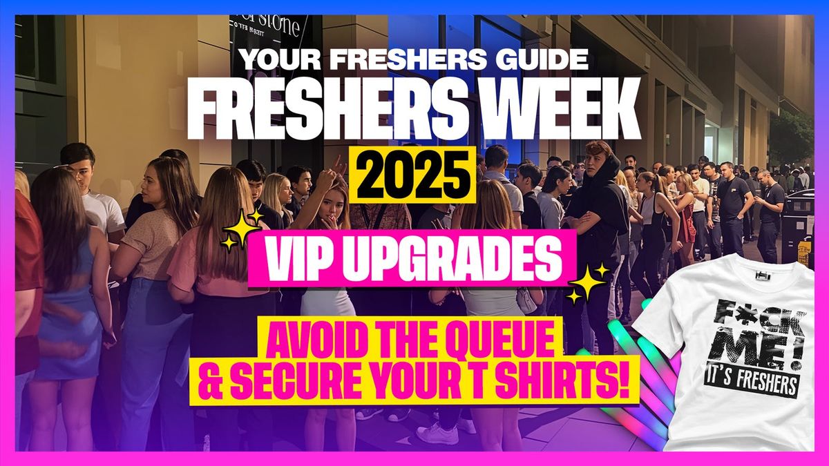 F*CK ME It's Freshers UK Tour 2025 - JUMP THE QUEUES 🦘 &amp; SECURE YOUR T SHIRTS 👕, 31 August | AllEvents