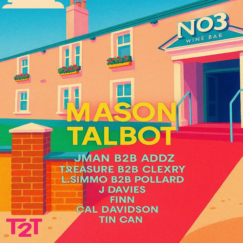 MASON TALBOT x TWO2TWO  at NO3, 15 August | Event in Blackpool | AllEvents