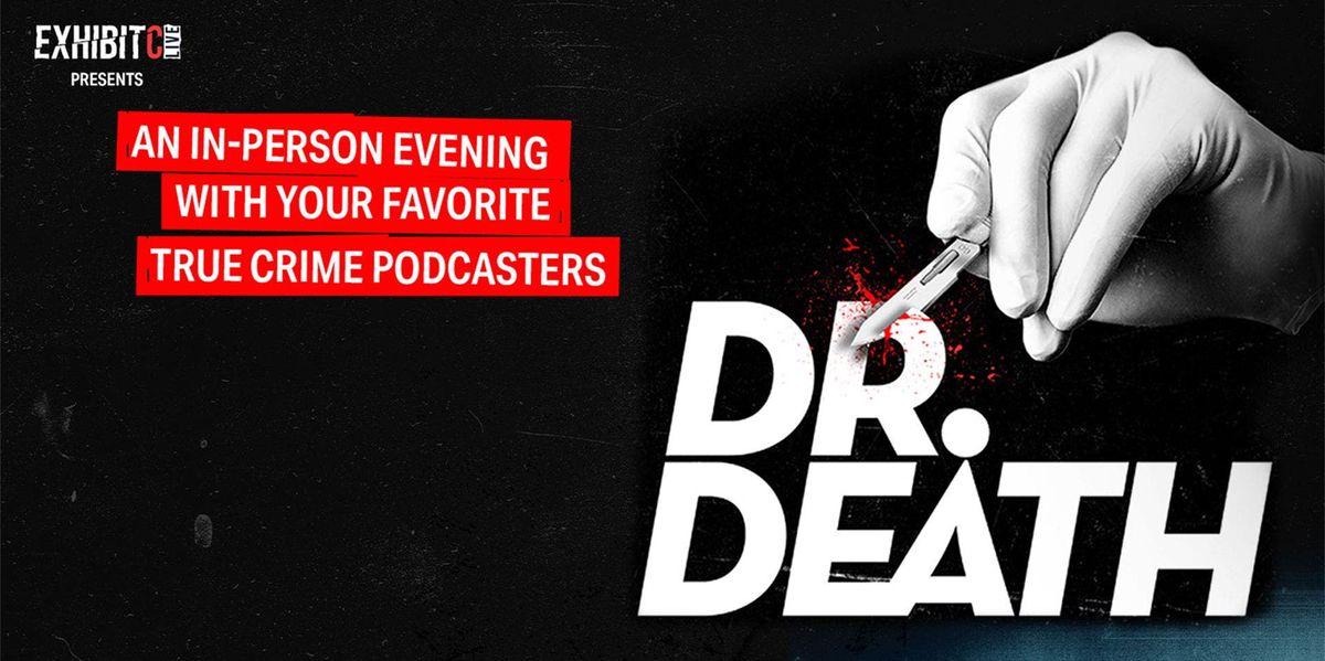 Exhibit C Live: Dr. Death - A Closer Look at Ovens Auditorium, 7 November | Event in Charlotte | AllEvents