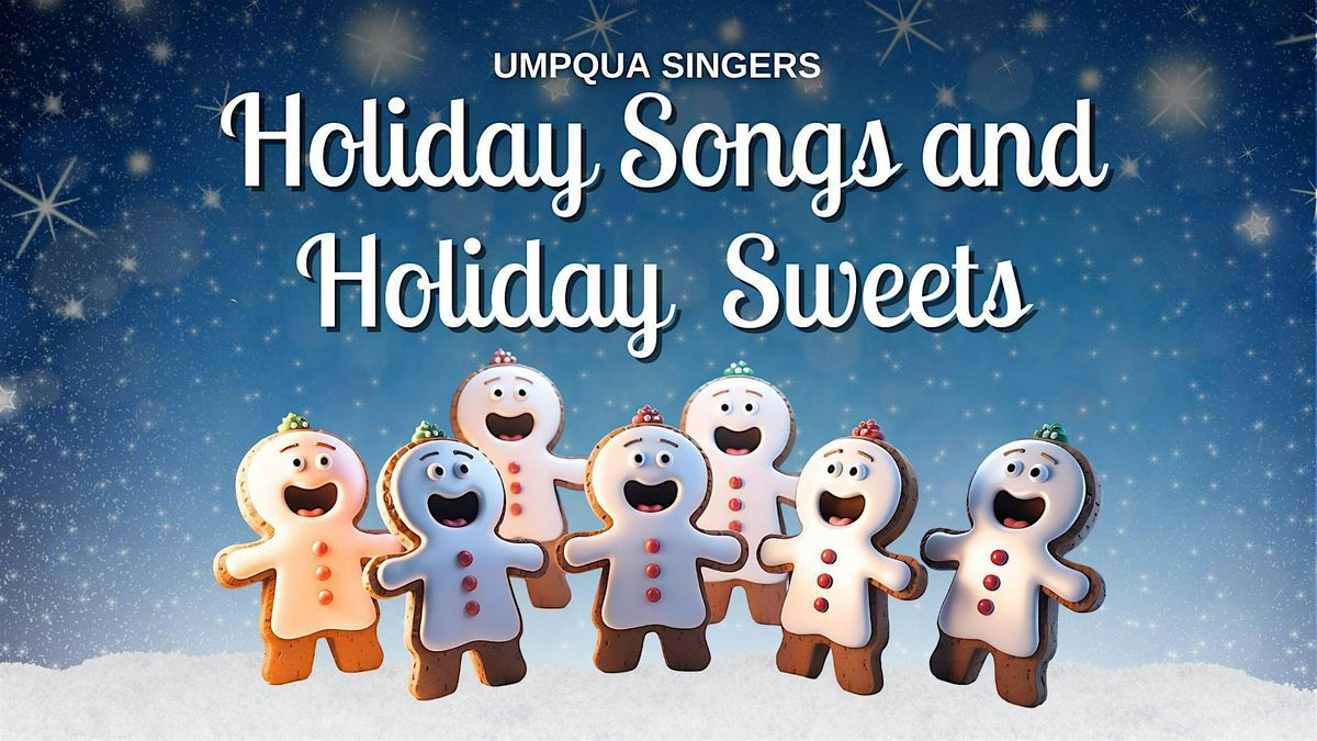 The Umpqua Singers present "Holiday Songs and Holiday Sweets", 10 December | Event in Roseburg | AllEvents