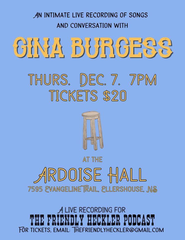 The Friendly Heckler Live! w/ Gina Burgess, Ardoise Hall, Lower