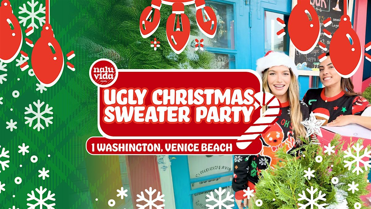 Ugly Christmas Sweater Party Venice Beach | Prizes For Ugliest Sweaters, 12 December | Event in Los Angeles